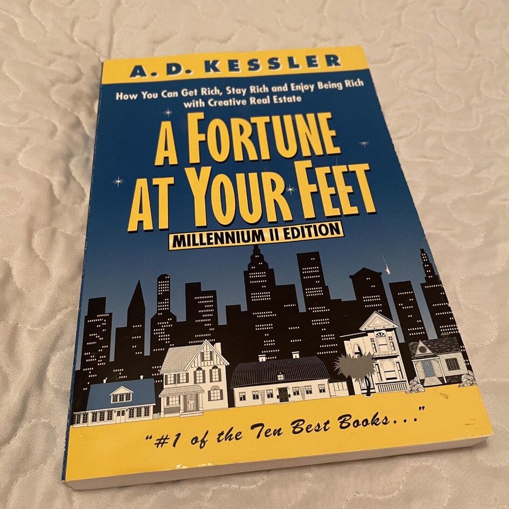 Fortune at Your Feet: How You Can Get Rich, Stay Rich - Creative Real Estate